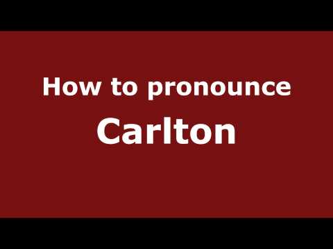 How to Pronounce Carlton - PronounceNames.com