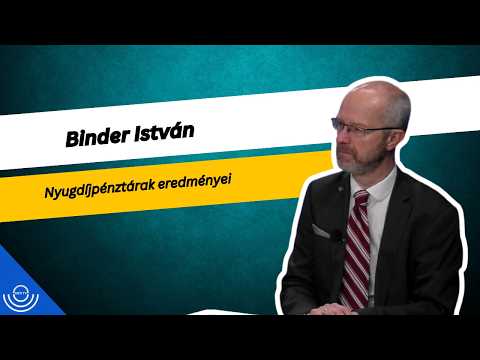 Pirkadat: Binder István – Nyugdíjpénztárak eredményei
