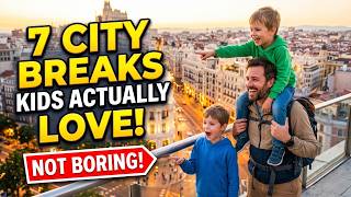 7 Family-Friendly City Breaks That Aren’t Boring! (No Museum Meltdowns)