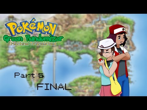 GabeandJess play: Pokemon Green: Randomized and Machine Translated Part 5 FINAL