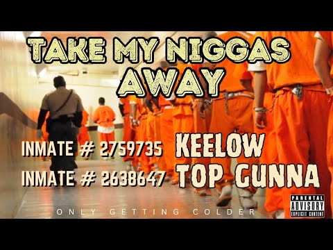 Keelow Ft. Top Gunna - "Take My Niggas Away" (@KeelowLOAC)