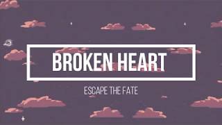 Broken Heart - Escape the fate (letra en español)