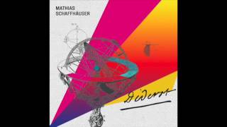 Mathias Schaffhäuser - Enlightenment (In The So Called Wrong)
