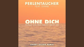 Ohne Dich (Schlaf ich heut Nacht nicht ein) (Garry Ocean Extended Mix)