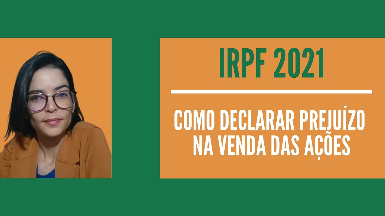 IRPF 2021 | Como declarar venda de ações com PREJUÍZO?