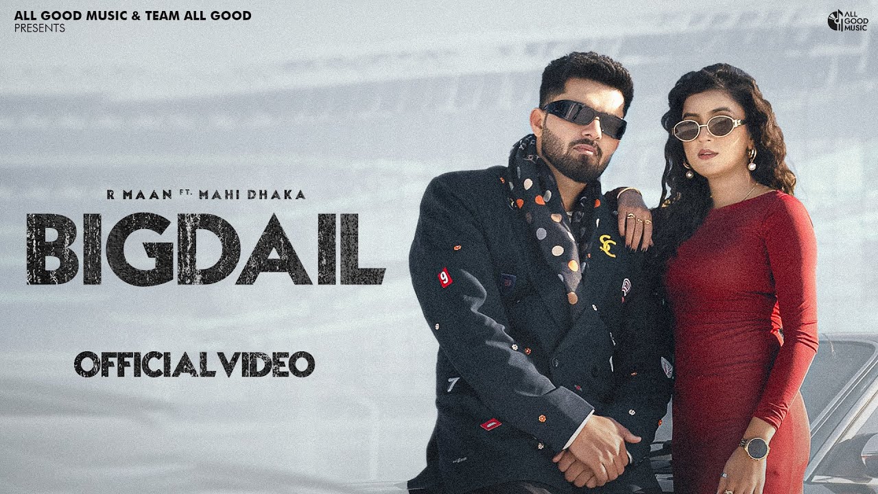 Bigdail Lyrics | R Maan