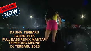 Download lagu DJ UNA TERBARU PALING HITS FULL BASS REMIX MANTAP TERMEONG-MEONG DJ TERBARU 2023 mp3 Download lagu DJ UNA TERBARU PALING HITS FULL BASS REMIX MANTAP TERMEONG-MEONG DJ TERBARU 2023 mp3