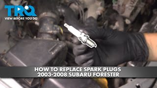 How to Replace Spark Plugs 2003-2008 Subaru Forester