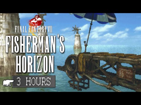 Final Fantasy VIII Soundtrack - Fisherman's Horizon (3h fully looped)