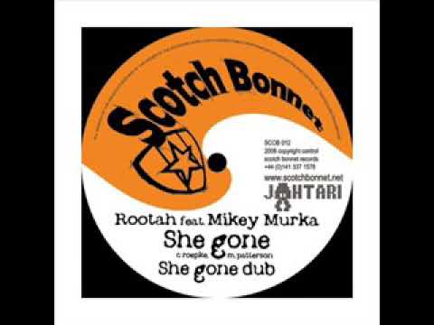 She gone - Rootah & Mikey Murka
