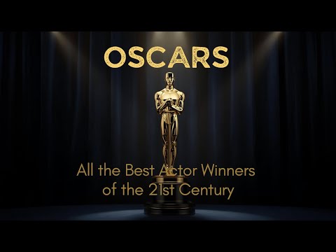 Oscars: All the Best Actor Winners of the 21st Century 🎬 | 2000–2025
