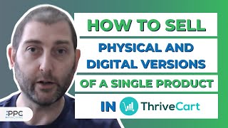 How to Sell Physical and Digital Versions of a Single Product in ThriveCart