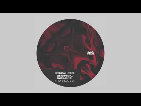 Sebastian Ledher, Sebastian Diaz - Strong Beliefs (Weird, Remix)