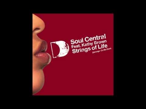 Soul Central - Strings of Life (Stronger On My Own) [Full Length] 2005