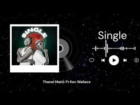 Thanel Matic - Single Ft Ken Wallace (Official Audio)
