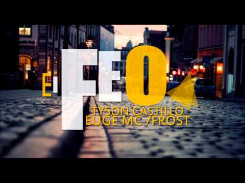 El Feo - Euge mc - Tyson Castillo - Frost - 213 producciones