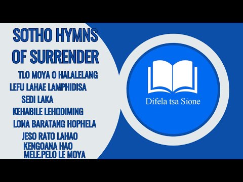 DIFELA TSA SIONE HYMN COMPILATION |45 MINUTE HYMNS OF SURRENDER | PEACEFUL HYMNS FOR MIND RELAXATION