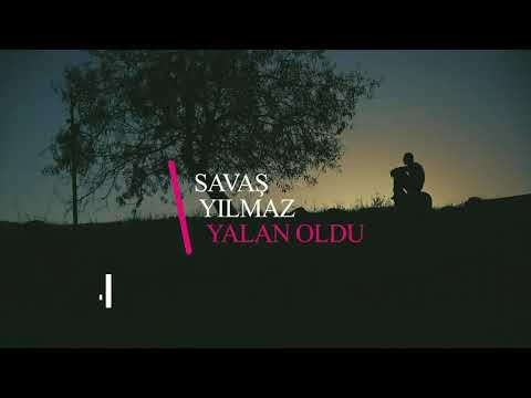 Savaş Yılmaz-Yalan Oldu