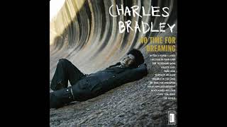 Charles Bradley - Trouble in the Land