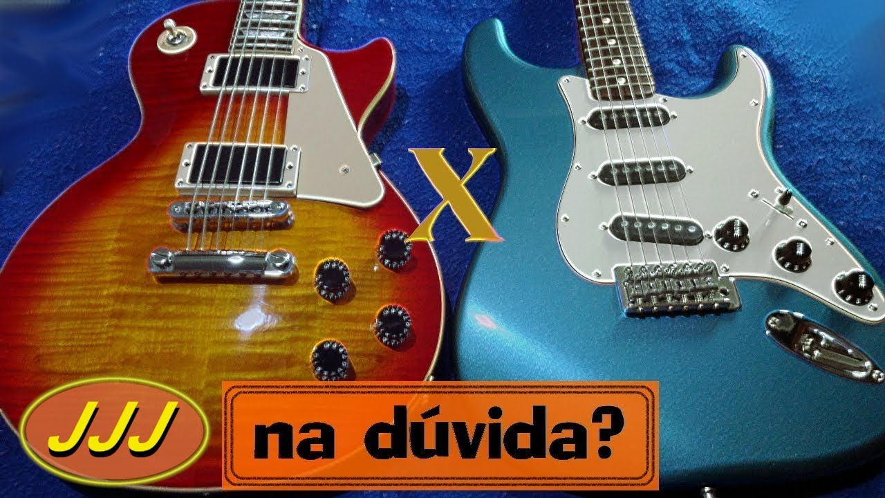 Na Dúvida? Les Paul vs Stratocaster