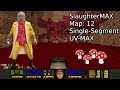 SlaughterMAX Map 12 "Abscess" UV MAX [DOOM II]