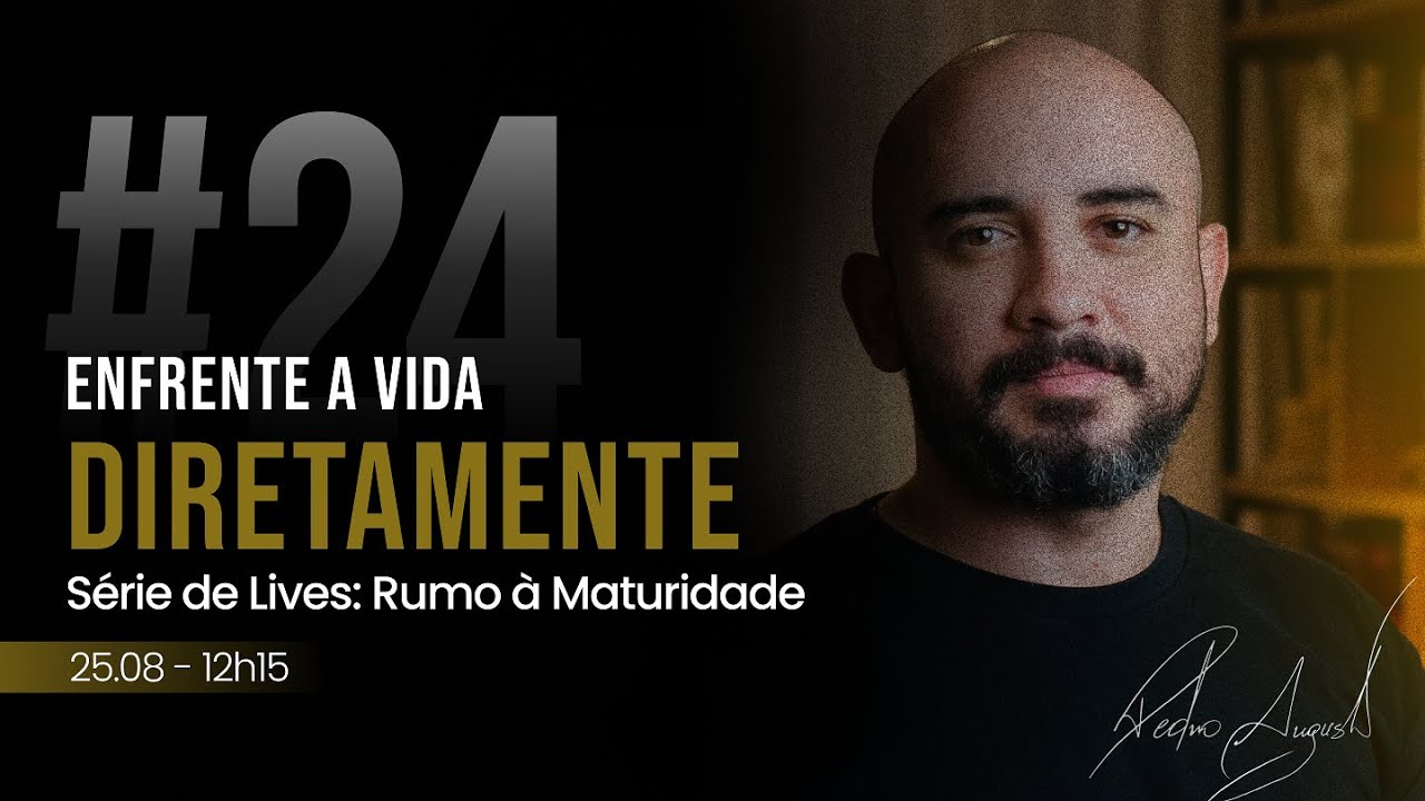 #24 Enfrente a Vida Diretamente