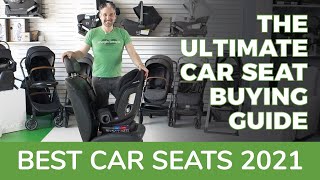Best Car Seats 2021 - The Ultimate Car Seat Buying Guide | Infant | Convertible | All-in-One