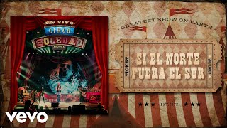 Ricardo Arjona - Si el Norte Fuera el Sur (Circo Soledad En Vivo - Audio)