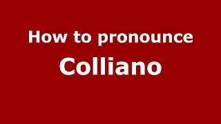How to pronounce Colliano