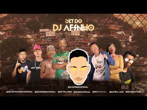 SET DO DJ AFINHO - MC V2, MC REIZINHO, ARTHUR SMITH, SAFIRA, MC TALLIBAN E MC DENNYNHO