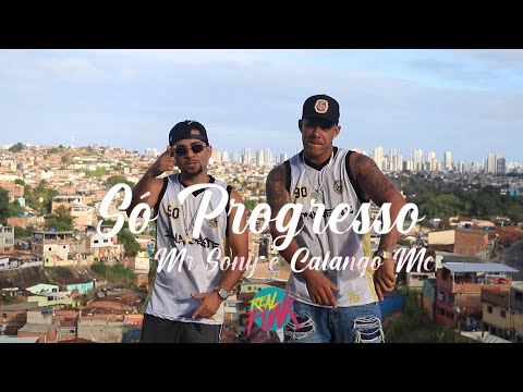 Mr Sony e Calango Mc - Só Progresso - Prod. Dj TR - Clipe Oficial