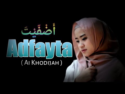 ADFAYTA - Sholawat Merdu Lirik Arab dan latin ( Ai Khodijah )