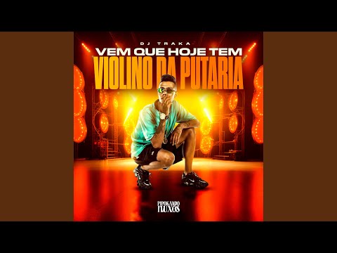 Vem Que Hoje Tem X Violino da Putaria