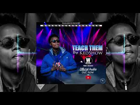 Kedshow Teach_Them (Official_Audio)
