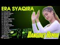 DJ REMIX ERA SYAQIRA FULL ALBUM TERBARU 2022 EMAS HANTARAN