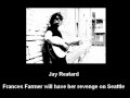 Jay Reatard, Frances Farmer will have her revenge ...