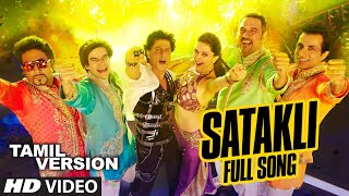 OFFICIAL: &quot;Satakli&quot; FULL VIDEO Song (Tamil Version) | Happy New Year | Shah Rukh Khan