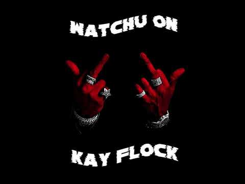 Kayflock- Watchu on? Feat. Dougie B, AC Zoe