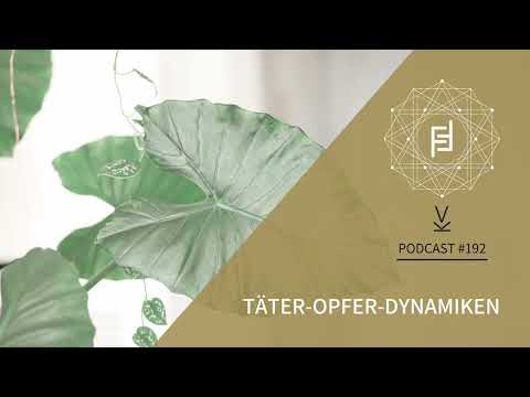 Täter-Opfer-Dynamiken // Podcast #192