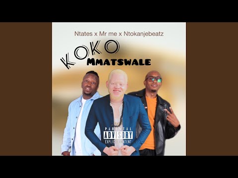 KOKO MMATSWALE (feat. Mr me & Ntokanjebeatz)