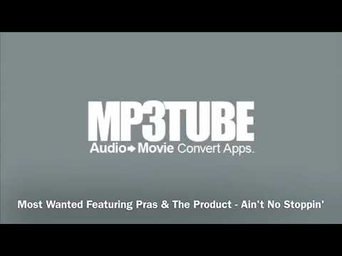 Most Wanted Featuring Pras & The Product - Ain't No Stoppin'