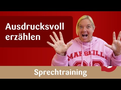 Sprechtraining - Ausdrucksvoll erzählen