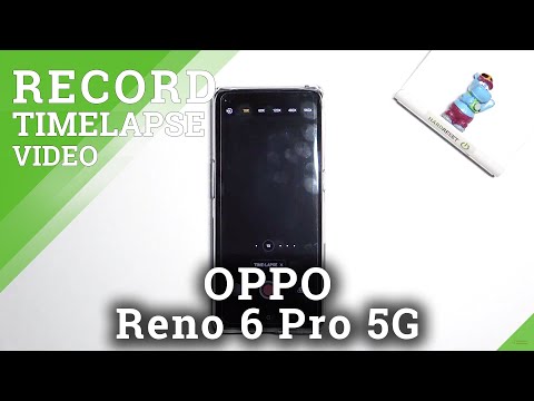 How to Record Time Lapse in OPPO Reno6 Pro 5G – Time Lapse Feature
