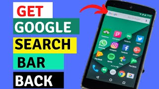 How To Get Google Search Bar Back On Home Screen ( on android 2021)