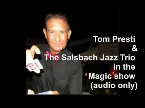 Tom Presti & Salsbach Jazz Trio - The Magic Show (audio only) 1981