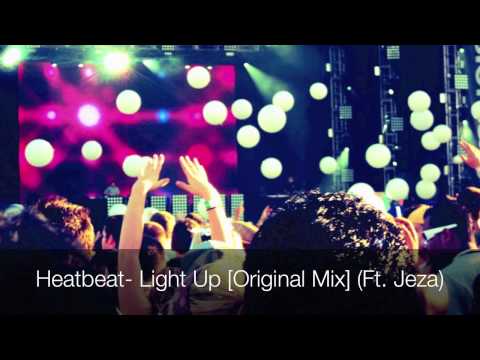 Heatbeat Ft. Jeza- Light Up (Original Mix) [HD]