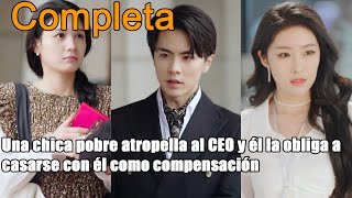 Una chica pobre atropella al CEO y él la obliga a casarse con él como compensación