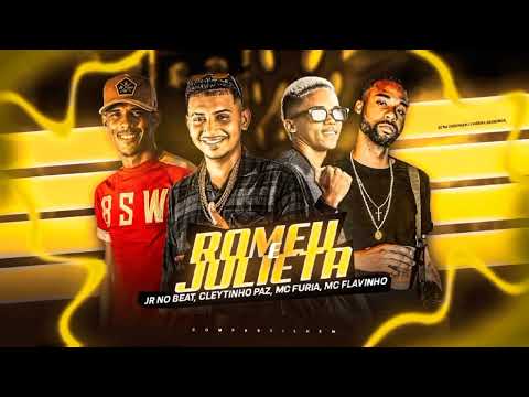 MC FURIA, CLEYTINHO PAZ.MC FLAVINHO, JR NO BEAT - ROMEU E JULIETA