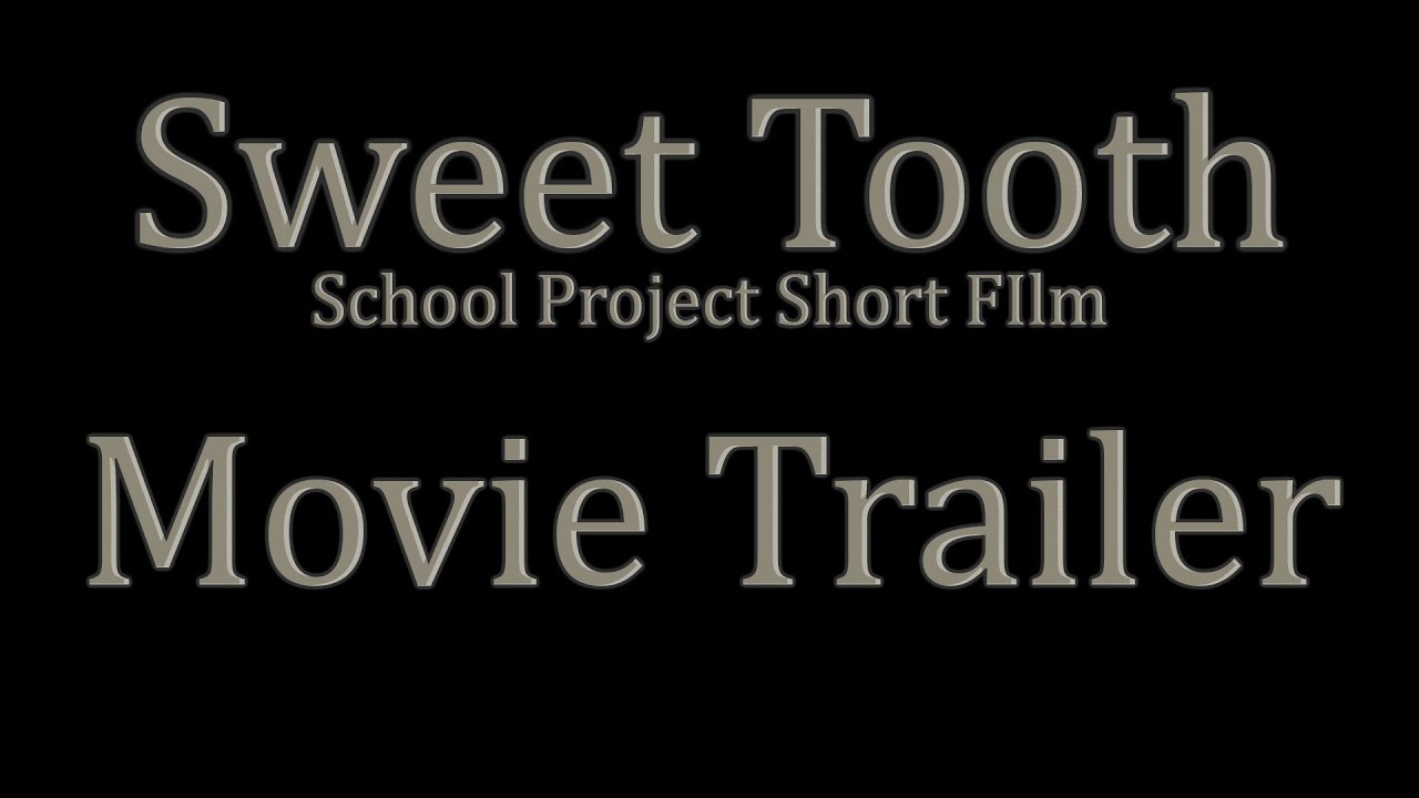 Sweet Tooth Movie Trailer - School Project