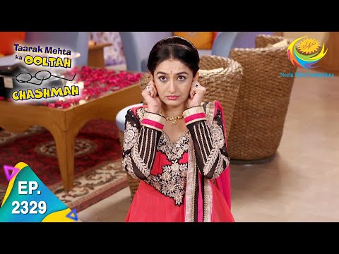 Taarak Mehta Ka Ooltah Chashmah - Episode 2329 - Full Episode